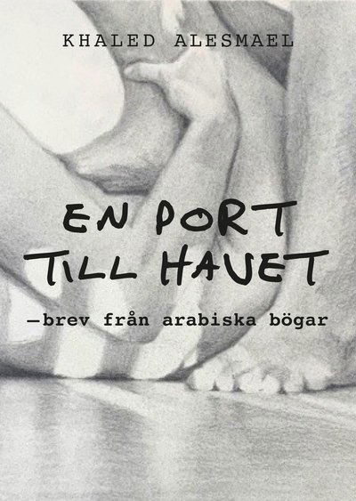 Cover for Khaled Alesmael · En port till havet : brev från arabiska bögar (Gebundesens Buch) (2020)