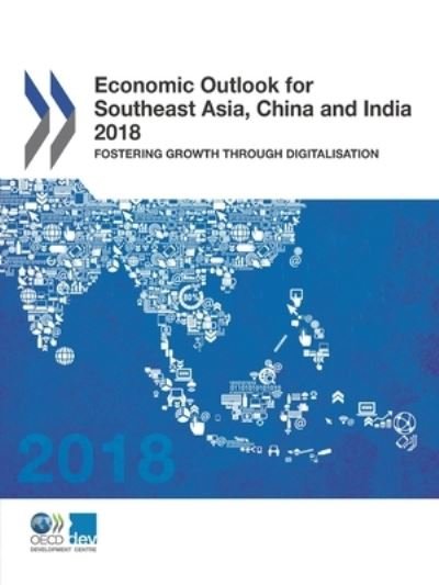 Cover for Organisation for Economic Co-operation and Development: Development Centre · Economic outlook for southeast Asia, China and India 2018 (Paperback Bog) (2018)