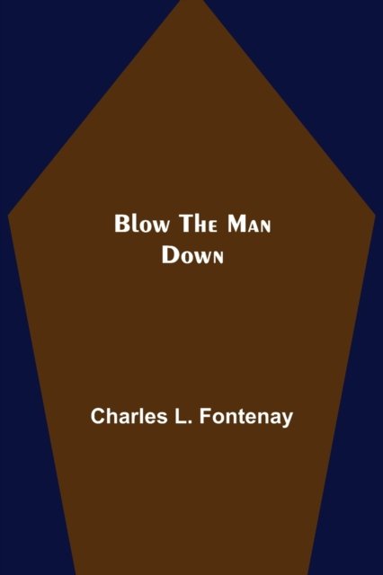 Cover for Charles L Fontenay · Blow the Man Down (Paperback Bog) (2021)