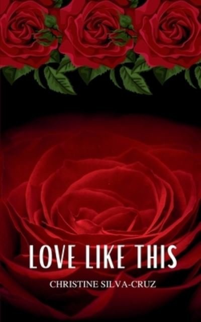 Cover for Christine Silva-Cruz · Love Like This (Paperback Book) (2023)