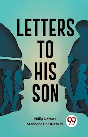 Cover for Philip Dormer Stanhope Chesterfield · Letters to His Son (Paperback Book) (2023)