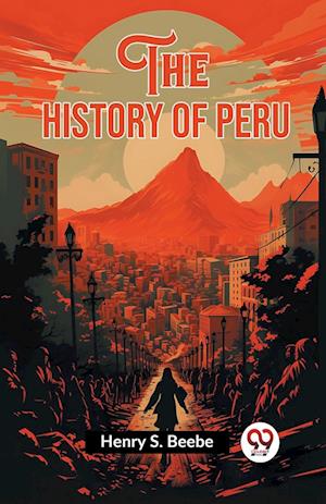 Cover for Henry S Beebe · The History of Peru (Edition2023) (Paperback Book) (2024)