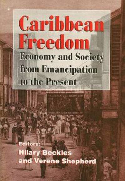 Cover for Hilary Beckles · Caribbean Freedom: Economy and Society, From Emancipation to the Present (Paperback Book) (1993)
