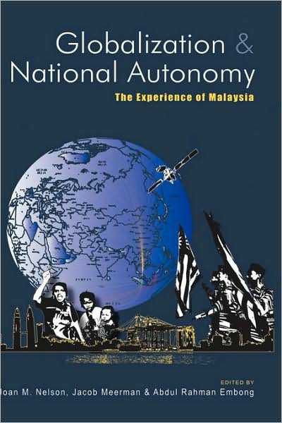 Cover for Joan M Nelson · Globalization and National Autonomy: The Experience of Malaysia (Hardcover Book) (2008)