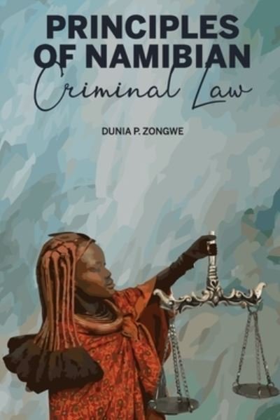 Cover for Zongwe Dunia Prince Zongwe · Principles of Namibian Criminal Law (Taschenbuch) (2022)