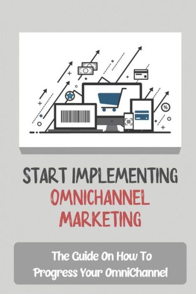 Cover for Loura Reister · Start Implementing OmniChannel Marketing (Paperback Book) (2021)