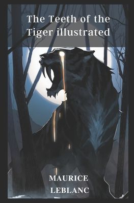 Cover for Maurice LeBlanc · The Teeth of the Tiger illustrated (Pocketbok) (2021)