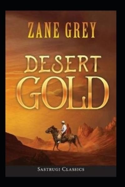 Cover for Zane Grey · Desert Gold illustrated edition (Pocketbok) (2021)