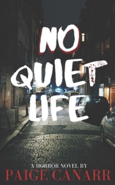 Cover for Paige Canarr · No Quiet Life: A Horror Novel (Pocketbok) (2022)