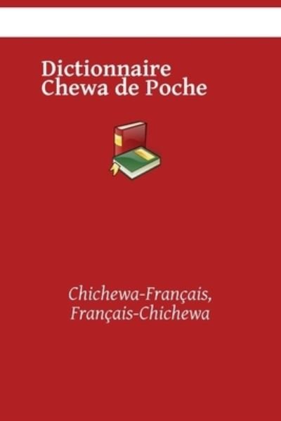 Cover for Kasahorow · Dictionnaire Chewa de Poche: Chichewa-Francais, Francais-Chichewa (Paperback Book) (2021)