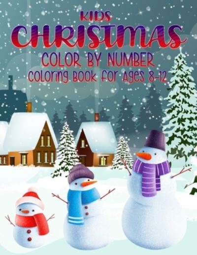 Cover for Jayne Ann Krentz · Kids Christmas Color by Number Coloring Book for Ages 8-12: Amazing Little Merry Christmas Activity Coloring Book With High-Quality Illustrations For Kids To Create Beautiful Art And Relax (Paperback Book) (2020)