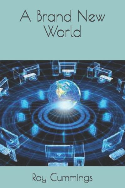 A Brand New World - Ray Cummings - Books - Independently Published - 9798592248177 - January 17, 2021