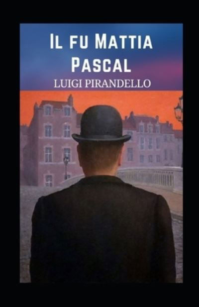 Cover for Luigi Pirandello · Il fu Mattia Pascal illustrata (Pocketbok) (2021)