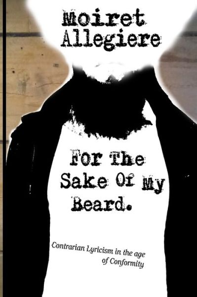 Cover for Moiret Allegiere · For the sake of my beard (Paperback Book) (2021)