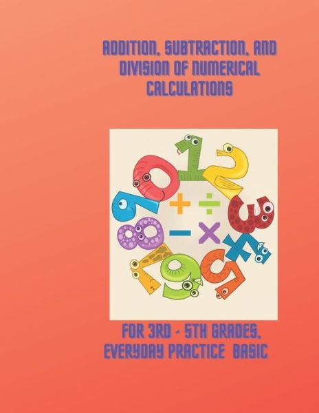 Addition, subtraction, and division of numerical calculations - Ola Elmaghrabi - Książki - Independently Published - 9798596985177 - 18 stycznia 2021