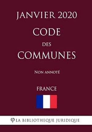 Cover for La Bibliotheque Juridique · Code des communes (France) (Janvier 2020) Non annote (Paperback Bog) (2020)
