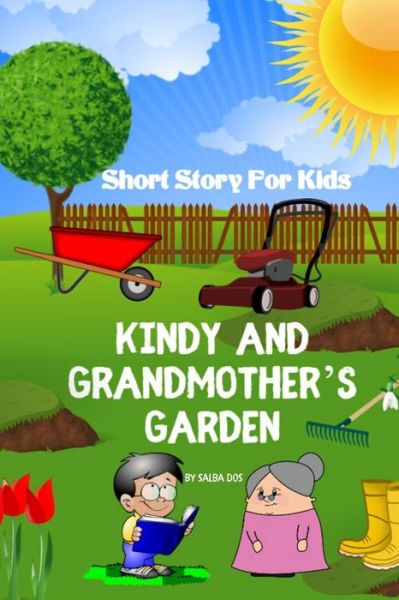 Cover for Salba Dos · Kindy and Grandmother's Garden - Short Story For Kids (Paperback Book) (2020)