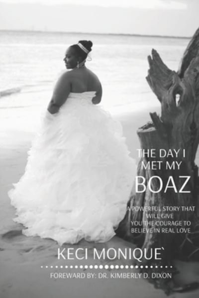 Cover for Keci Monique` · The Day I Met My Boaz: A Powerful Story That Will Give You Courage to Believe in Love (Taschenbuch) (2020)