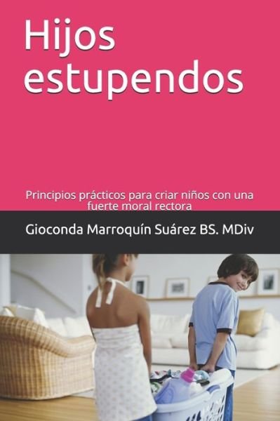 Cover for Gioconda Marroquín Suárez · Hijos estupendos (Taschenbuch) (2020)