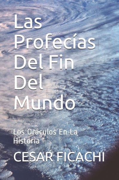 Cover for Cesar Ficachi · Las Profecias Del Fin Del Mundo (Paperback Book) (2020)