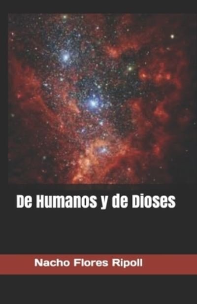 Cover for Nacho Flores Ripoll · De Humanos y de Dioses (Paperback Bog) (2020)