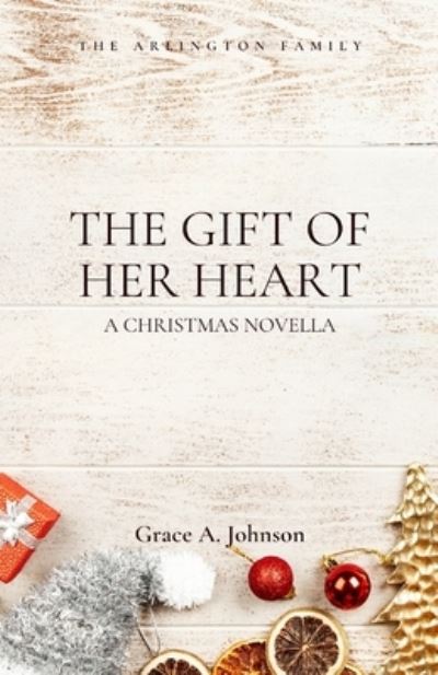 Cover for Grace a Johnson · The Gift of Her Heart (Paperback Book) (2020)