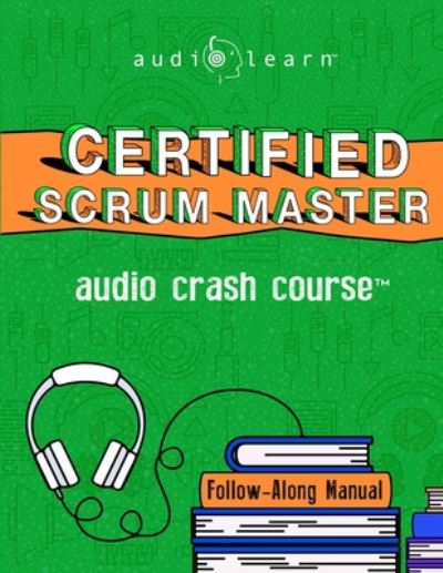 Cover for Audiolearn Content Team · Certified Scrum Master (Paperback Book) (2020)