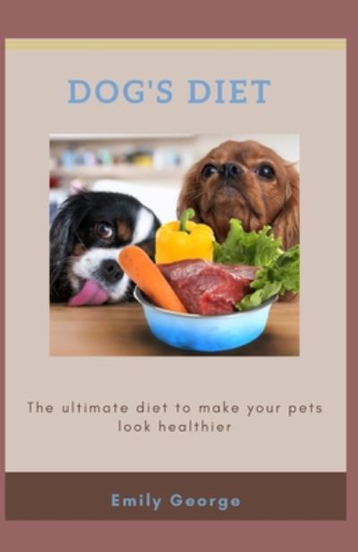 Cover for Emily George · Dog's Diet (Paperback Book) (2020)