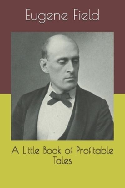 Cover for Eugene Field · A Little Book of Profitable Tales (Paperback Book) (2020)