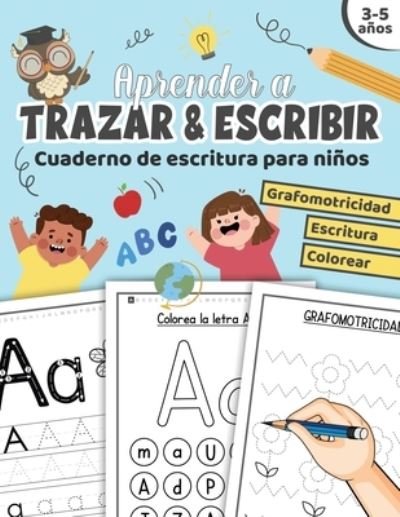 Cover for Edu Panda · Aprender a trazar &amp; escribir: Cuaderno de escritura para ninos de preescolar - libro de actividades para ninos de 3 a 5 anos - aprendiendo a repasar lineas, formas y letras mayusculas &amp; minusculas (Paperback Book) (2021)