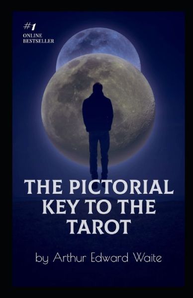 Cover for Arthur Edward Waite · The Pictorial Key To The Tarot Illustrated (Paperback Book) (2021)