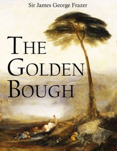 Cover for James George Frazer · The Golden Bough (Paperback Book) (2021)