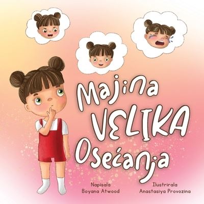 Majina Velika Osecanja - Boyana Atwood - Books - Highbridge Stories - 9798885870177 - March 15, 2022