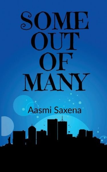 Cover for Aasmi Saxena · Some Out of Many (Taschenbuch) (2022)