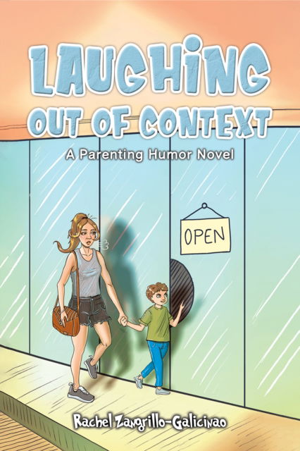 Cover for Rachel Zangrillo-Galicinao · Laughing Out of Context: A Parenting Humor Novel (Hardcover Book) (2024)