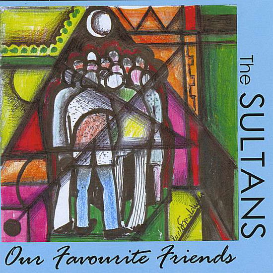 Cover for Sultans · Our Favourite Friends (CD) (2008)