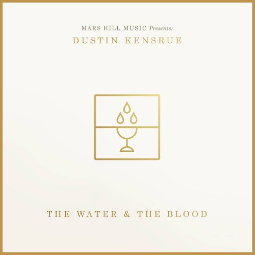 Cover for Dustin Kensrue · Water &amp; The Blood (CD) (2013)