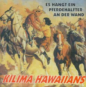 Es Hangt Ein Pferdehalfte - Kilima Hawaiians - Musik - BEAR FAMILY - 4000127158178 - 14. november 1994