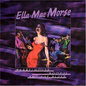 Barrelhouse, Boogie And - Ella Mae Morse - Muzyka - BEAR FAMILY - 4000127161178 - 2 sierpnia 1997