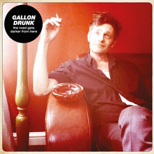 Cover for Gallon Drunk · Road Gets Darker from Here (LP) [Deluxe edition] (2012)