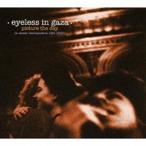 Cover for Eyeless in Gaza · Picture the Day: a Career Retrospective 1981-2016 (CD) [Japan Import edition] (2016)
