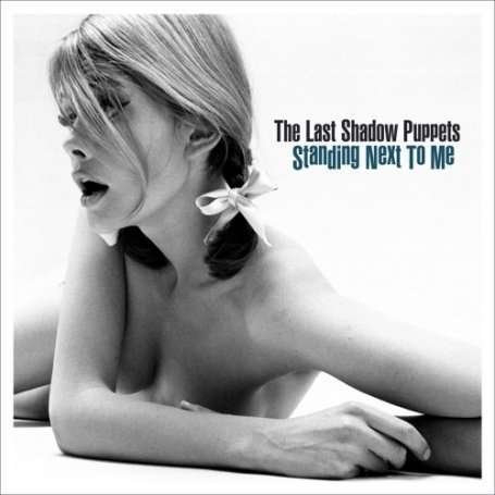 Cover for Last Shadow Puppets · Standing Next to Me 1 (7&quot;) (2008)