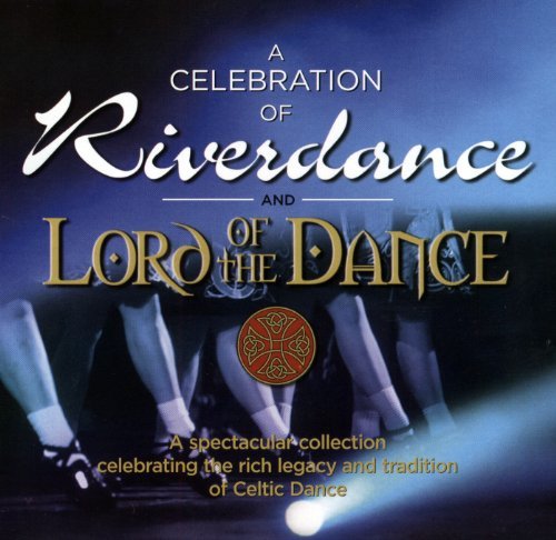 Celebration of Riverdance & Lord of Dance / Var - Celebration of Riverdance & Lord of Dance / Var - Musik - DOLPHIN RECORDS - 5099343106178 - 13. September 2011