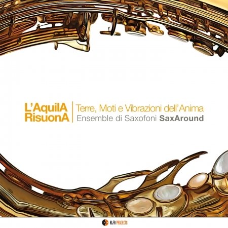 Cover for Ensemble Saxaround · L'aquila Risuona: Terre, Moti E Vibrazioni Dell'anima (CD) (2022)