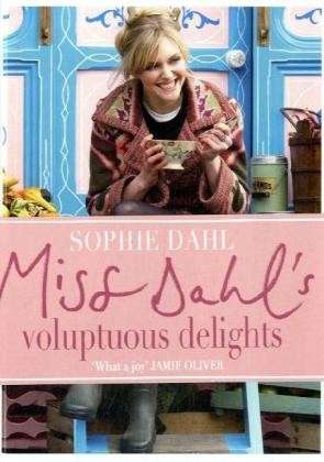 Cover for Sophie Dahl · Miss Dahl's Voluptuous Delights (Hardcover Book) (2009)