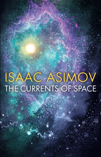 Cover for Isaac Asimov · The Currents of Space (Paperback Book) (2023)