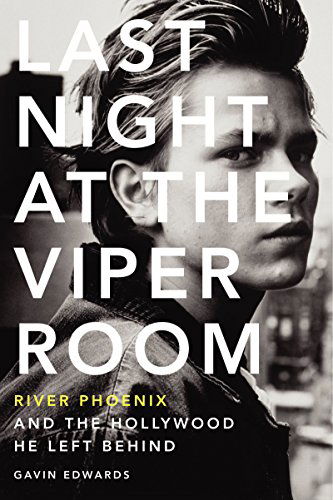 Last Night at the Viper Room: River Phoenix and the Hollywood He Left Behind - Gavin Edwards - Books - HarperCollins Publishers Inc - 9780062273178 - November 20, 2014