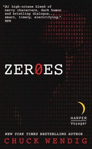 Zeroes - Chuck Wendig - Bøker - HarperCollins Publishers Inc - 9780062413178 - 31. mai 2016
