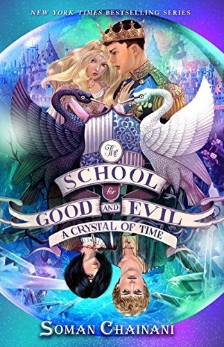 Cover for Soman Chainani · The School for Good and Evil #5: A Crystal of Time: Now a Netflix Originals Movie - School for Good and Evil (Innbunden bok) (2019)