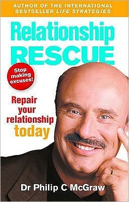 Relationship Rescue: Repair your relationship today - Phillip McGraw - Bøger - Ebury Publishing - 9780091884178 - 4. april 2002
